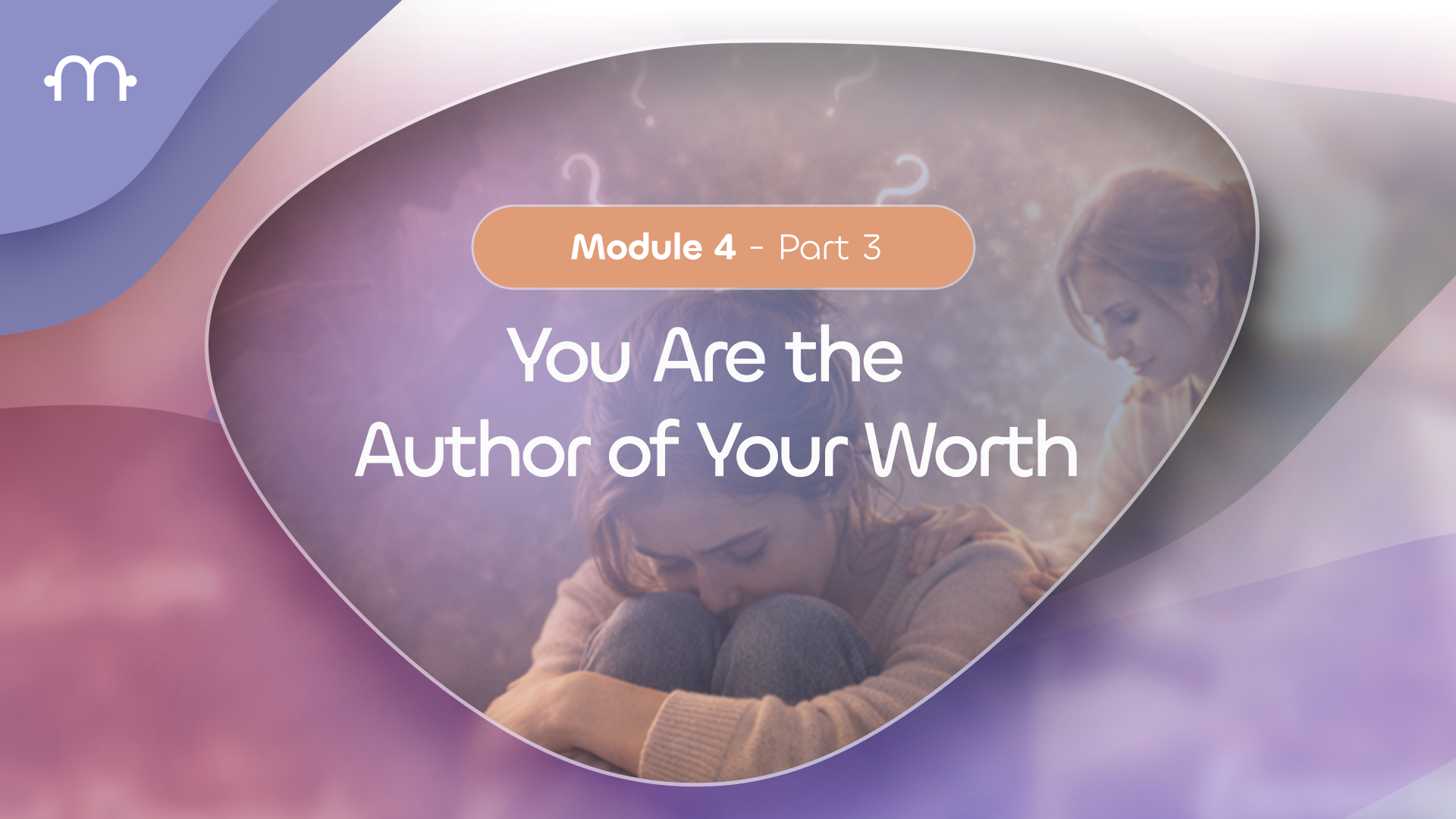 PART 3: Closing - You Are the Author of Your Worth