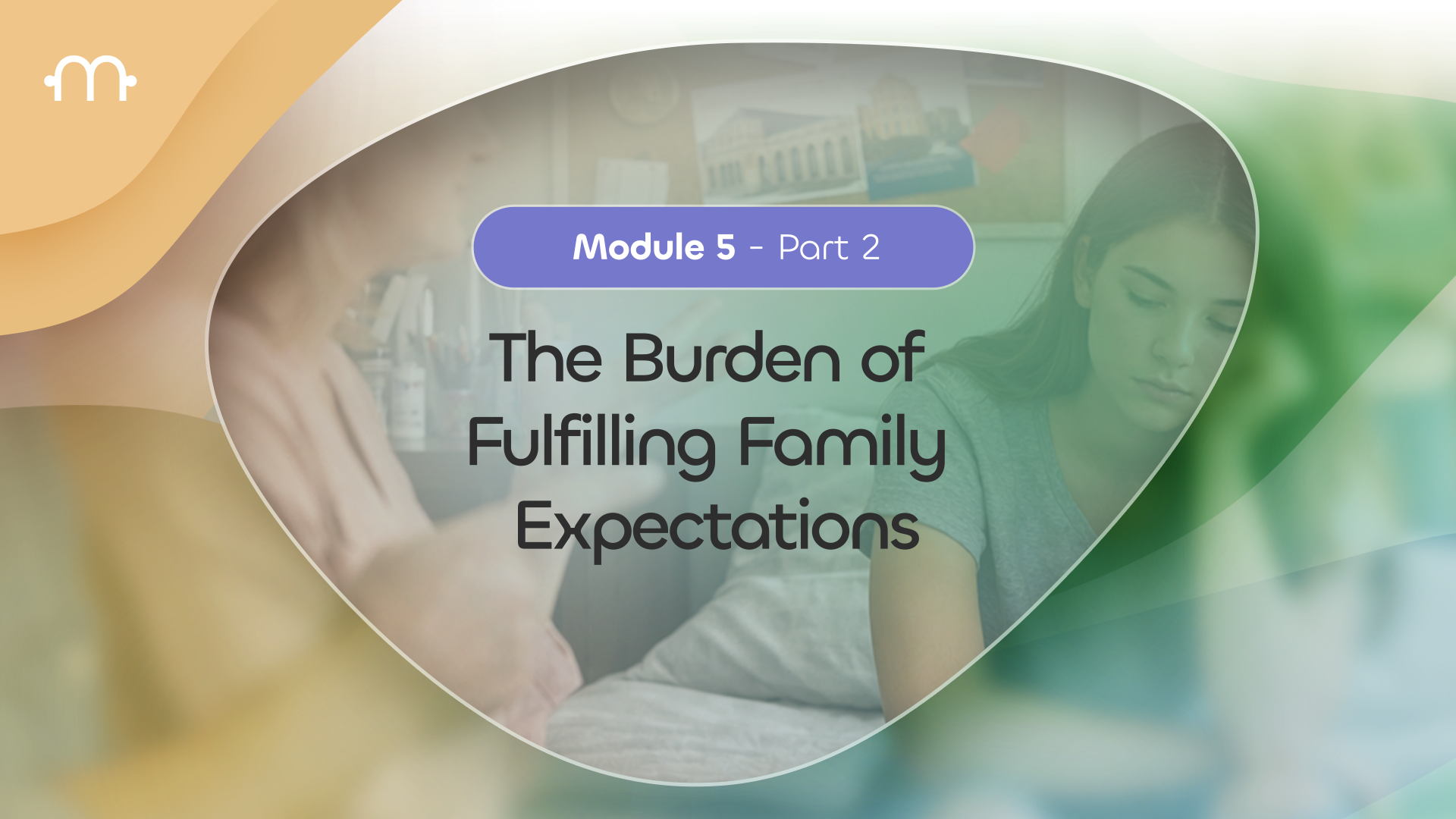 PART 2: The Burden of Fulfilling Family Expectations