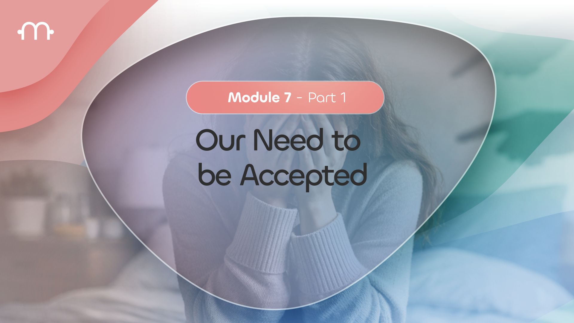 PART 1: Our need to be accepted