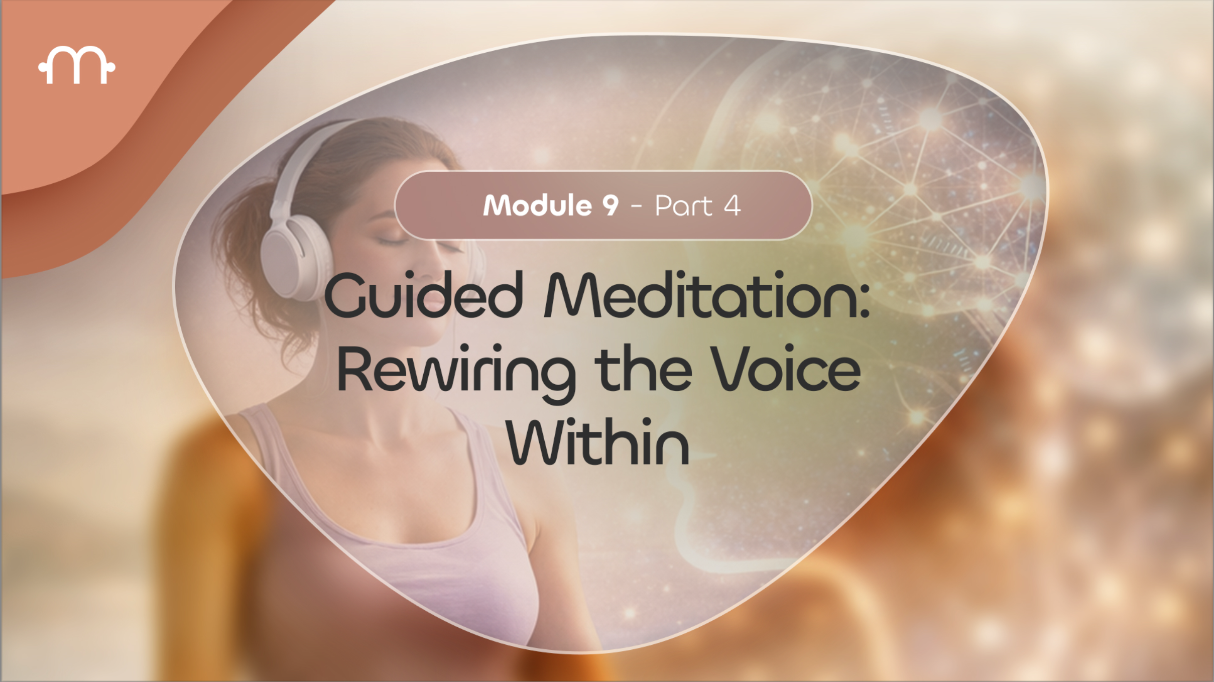PART 4: Guided Meditation: Rewiring the Voice Within - DIFFERENT