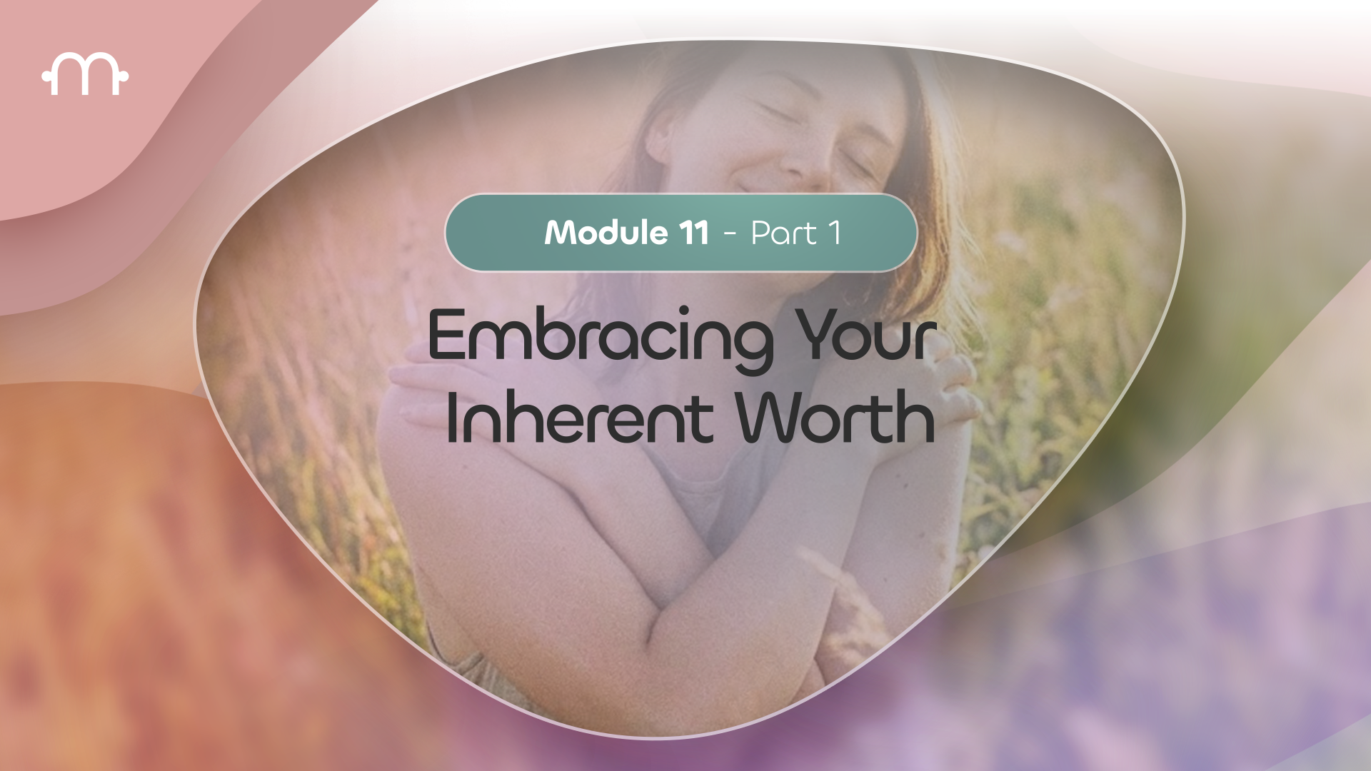 Part 1: Embracing your inherent worth