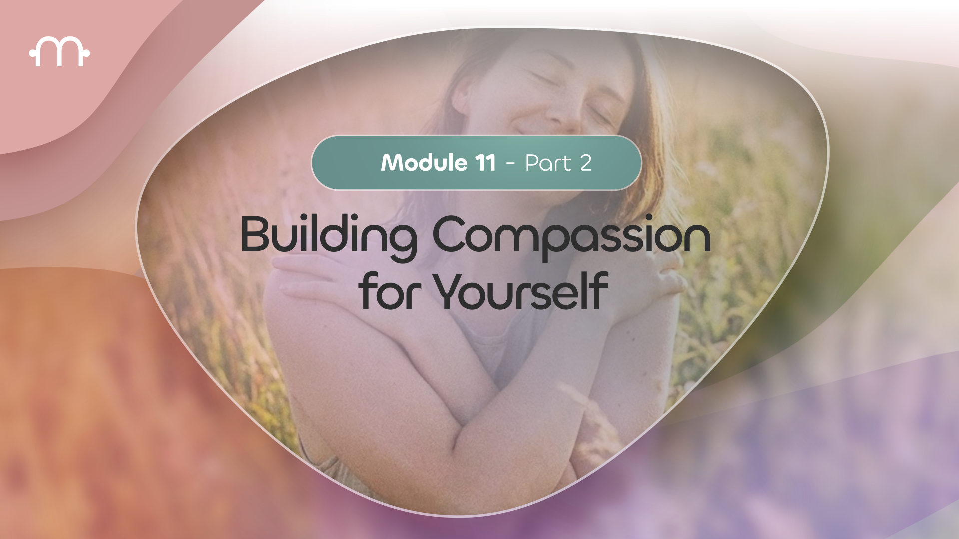 Part 2: Building Compassion for Yourself