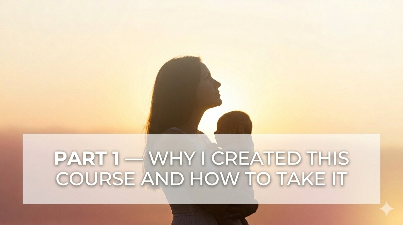 Part 1- Why I created this Course and How to Take It