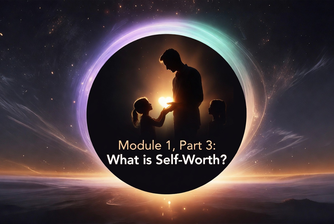 Part 3: What is Self-Worth?