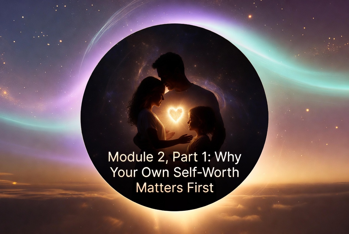 Part 1: Why Your Own Self-Worth Matters First